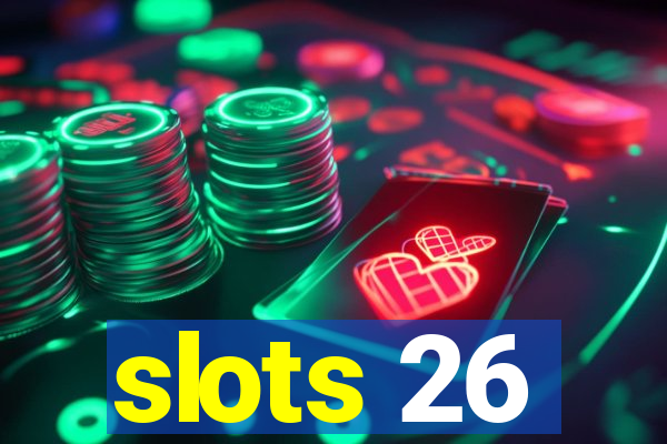 slots 26